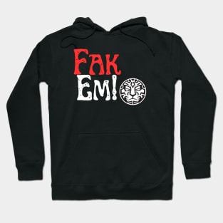 Fak Em Hoodie